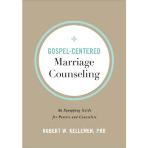 Gospel-Centered Marriage Counseling
