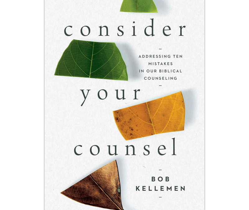 10 Ways to Grow as a Biblical Counselor: Author Interview for Consider Your Counsel