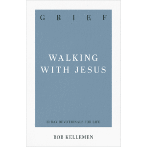 Grief--Walking With Jesus