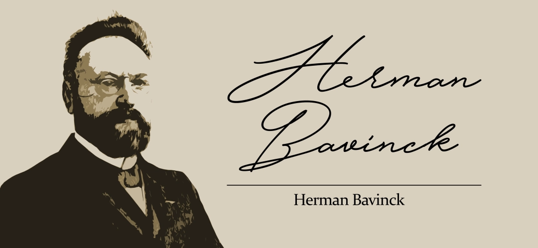 Herman Bavinck On “Common Grace,” Part 2 - RPM Ministries