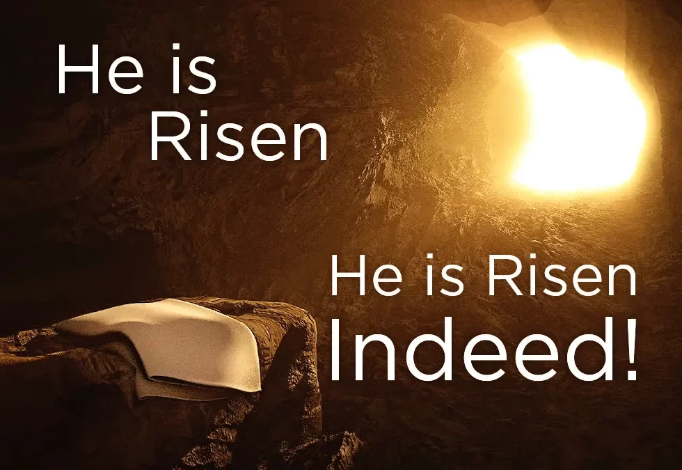 He Is Risen! He Is Risen, Indeed!