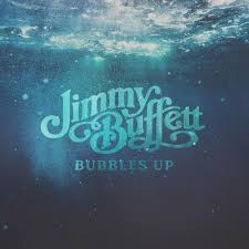 Jimmy Buffett, “Bubbles Up,” and “Look Up to Jesus!” - RPM Ministries