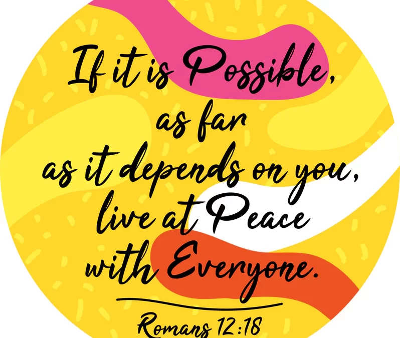 As Far as It Depends on You, Live at Peace with Everyone