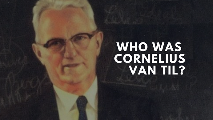 Cornelius Van Til: “Zombie-Infected”?