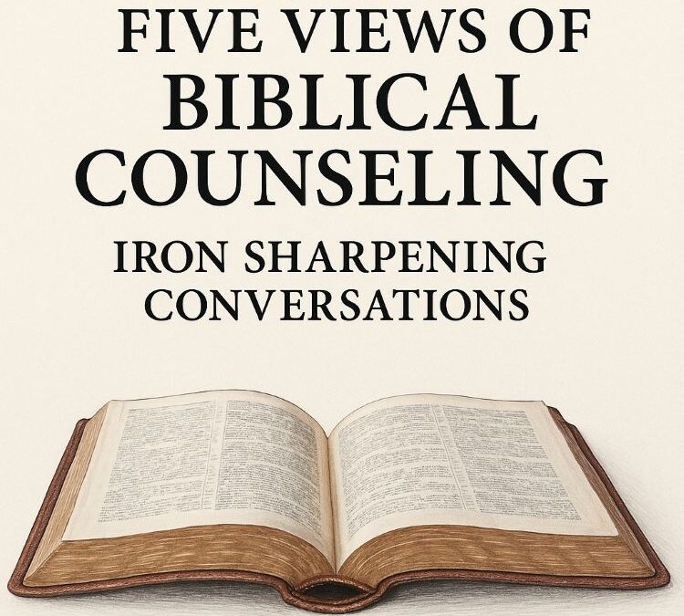 Is It Time for a “Biblical Counseling Five Views” Book?